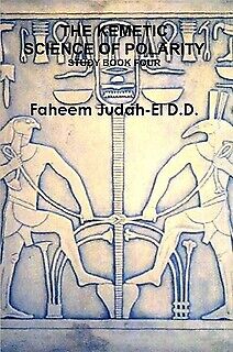 New KEMETIC SCIENCE OF POLARITY By Faheem Judah-El D.D./Dr. York / Dr. Ben F/S