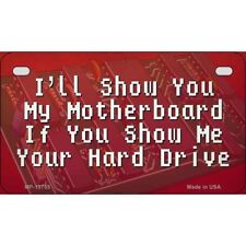 Show You My Motherboard Motorcycle License Plate Tag Sign Car Truck Wall Home picture