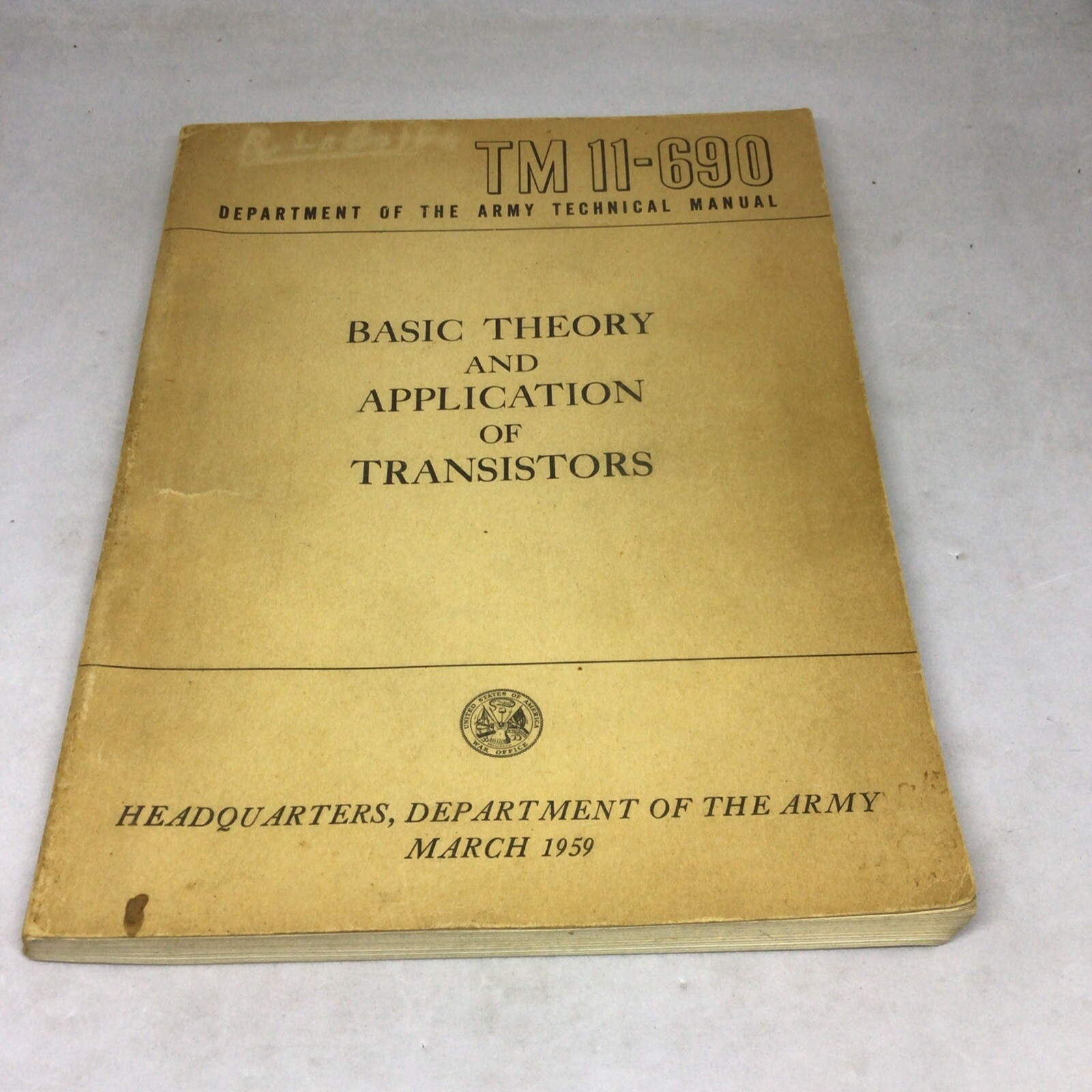 1959 US Army Basic theory & Application of Transistors TM 11-690 *RARE* 1959 US Army Basic theory & Application of Transistors TM 11-690 *RARE*